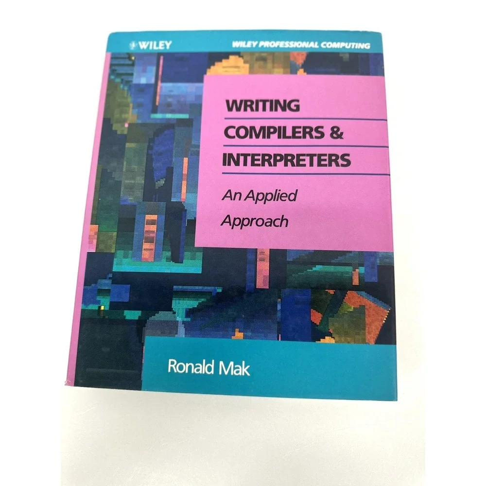 Writing Compilers and Interpreters : An Applied Approach Ronald L without Disk